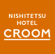 NISHITETSU HOTEL CROOM
